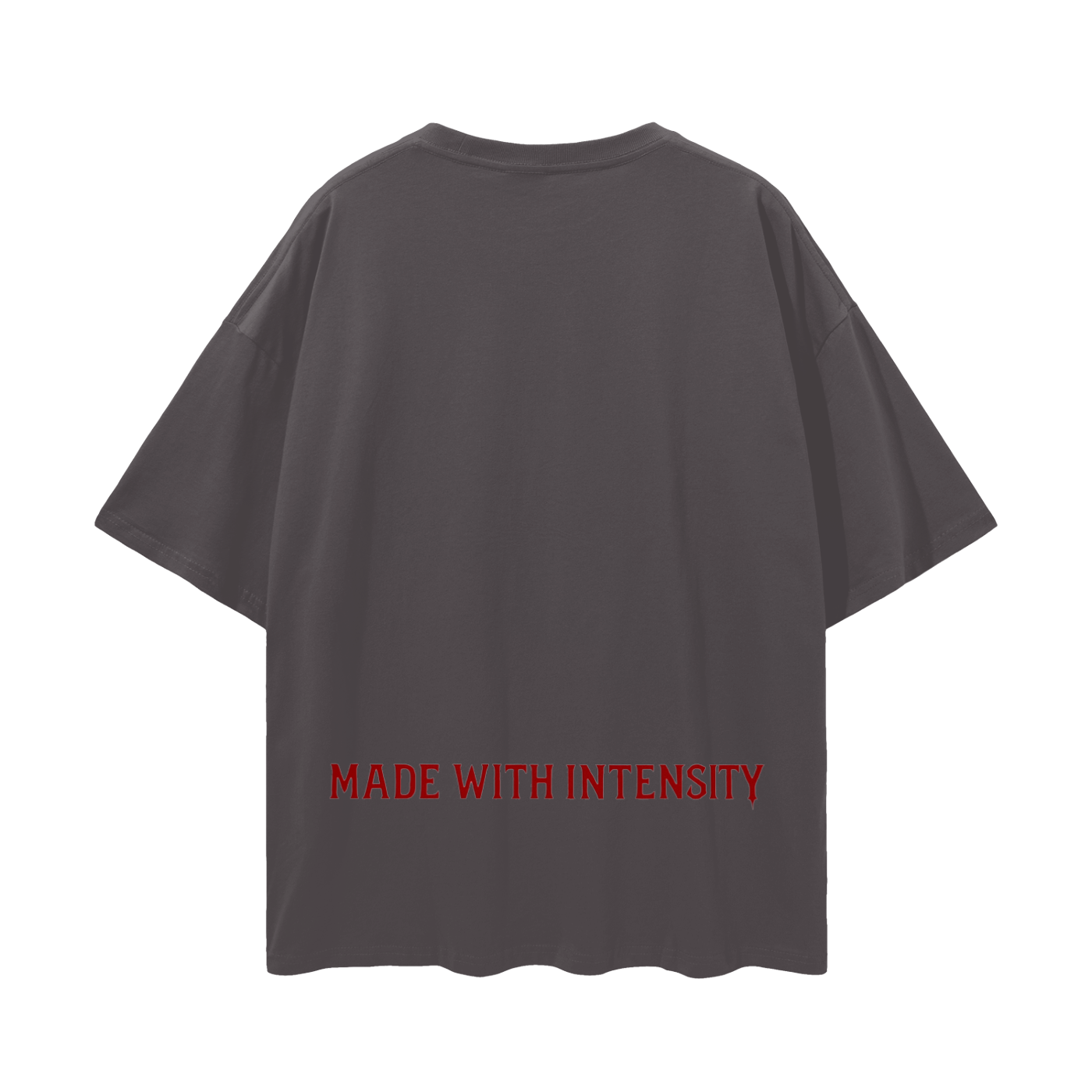 T shirt unisex Made with intensity.              Streetwear  Loose Drop Shoulder T-Shirt